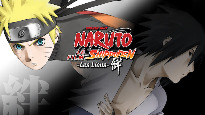 Dans Quel Ordre Regarder Naruto Sur Netflix Naruto Shippuden - Le film : Les liens (2008) - Netflix | Flixable